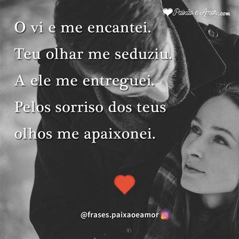 Teu Olhar Me Seduziu Paix O E Amor Poesias De Amor Melhores Frases