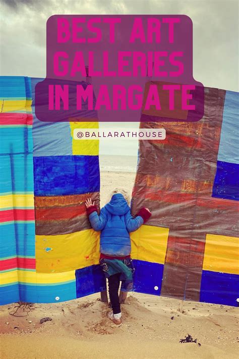 Best Art Galleries And Exhibition Spaces In Margate And Cliftonville