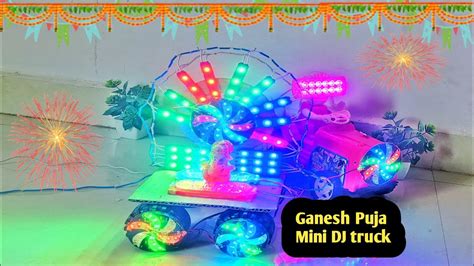 How To Make Ganesh Visarjan Mini Dj Truck At Home Ganesh Poja Big Dj