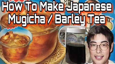 How To Make Japanese Mugicha Barley Tea Barleytea Mugicha