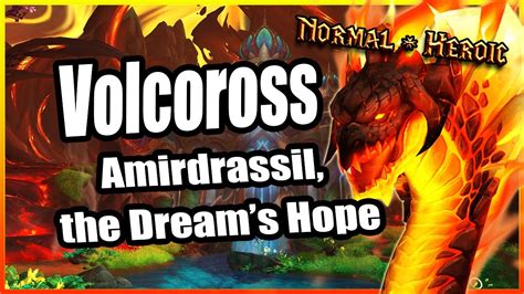 Volcorossamirdrassil The Dream S Hopenormal Heroic Quick Guide