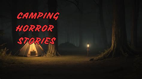 3 Terrifying True Camping Horror Stories YouTube