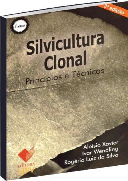 Silvicultura Clonal Princ Pios E T Cnicas Edi O Agrobooks