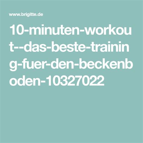 10 Minuten Workout Das Beste Training Fuer Den Beckenboden 10327022