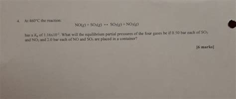 Solved 4 At 460C The Reaction NO G SO G SO2 G Chegg