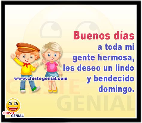 Chistes cortos - Buenos días a toda mi gente bonita