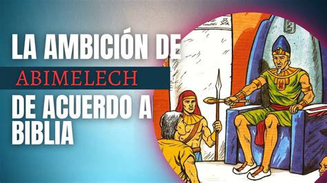 Historia De La Ambici N De Abimelec Seg N La Biblia Youtube