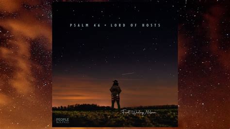 Psalm 46 Lord Of Hosts Feat Wesley Nilsen Youtube