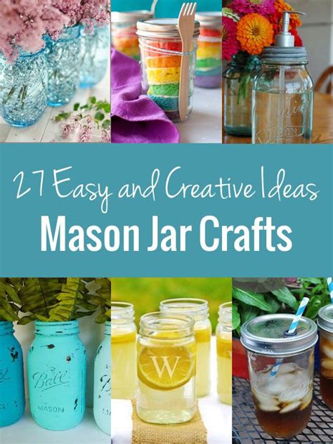 Mason Jar Crafts A List Of 27 Easy And Creative Ideas Mason Jars Mason Jar Crafts Diy Mason