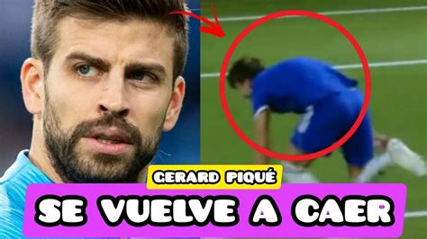 💥gerard Piqué Sufre Otra CaÍda Mientras Jugaba Fútbol Y Se Hace Viral