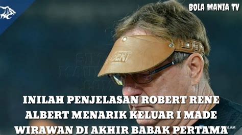 Inilah Penjelasan Kenapa Robert Rene Alberts Menarik Keluar I Made