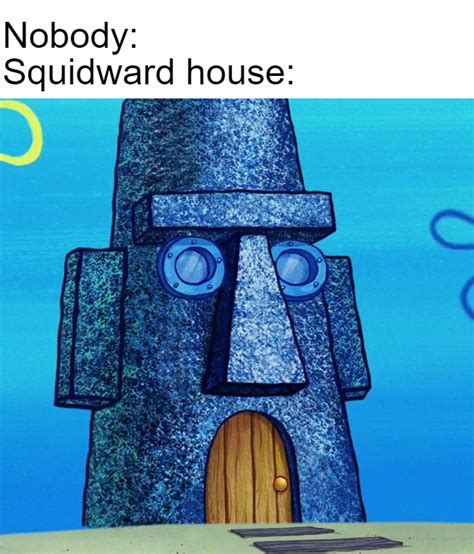 squidward house : r/antimeme