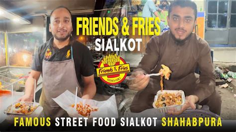 Sialkot Famous Friends And Fries Shahabpura Road Sialkot YouTube