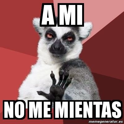 Meme Chill Out Lemur A MI NO ME MIENTAS 5062582