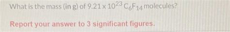 Solved What Is The Mass Ing Of C F Molecules Chegg