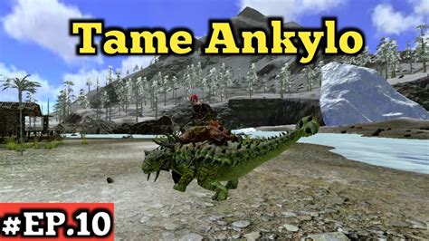 Tame Ankylo Ark Survival Evolved Mobile Ark Mobile EP 10 Ice Biome