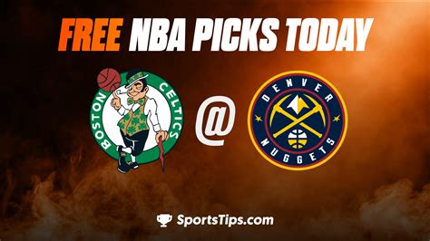 Free Nba Picks Today Denver Nuggets Vs Boston Celtics