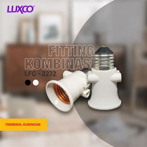 Fitting Kombinasi Luxco Sni E Fiting Lampu Kombinasi Dudukan Lampu