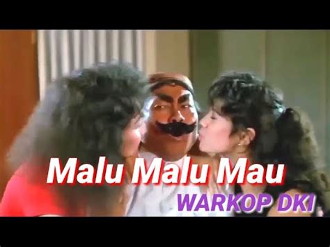 Warkop Dki Malu Malu Tapi Mau Youtube