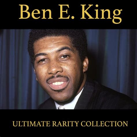 Ben E. King (Ultimate Rarity Collection) by Ben E. King