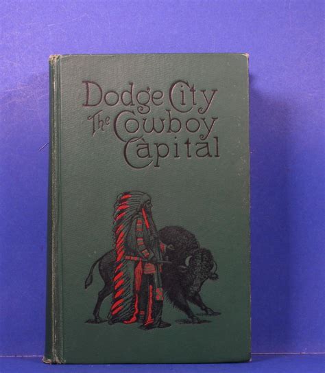 Dodge City The Cowboy Capital And The Great Southwest Robert Marr