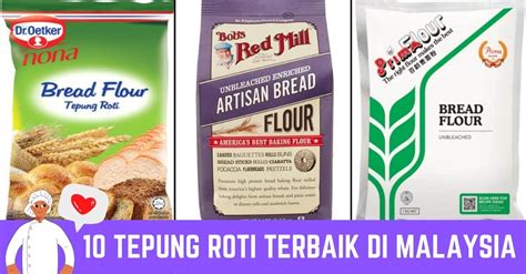 10 Tepung Roti Terbaik Di Malaysia 2024 Lazat