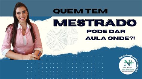 Quem Tem Mestrado Pode Dar Aula Onde Youtube