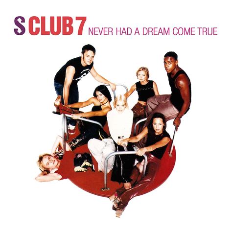 S Club 7 Never Had A Dream Come True 2001