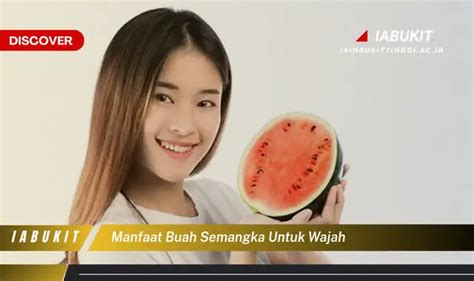 Ketahui 7 Manfaat Buah Semangka Untuk Wajah Yang Jarang Diketahui