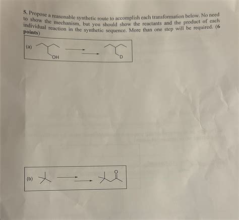 Solved Propose A Reasonable Synthetic Route To Accomplish Chegg