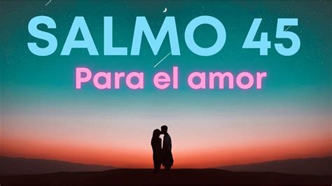 Salmo Para Atraer El Amor Verdadero Salmo Youtube