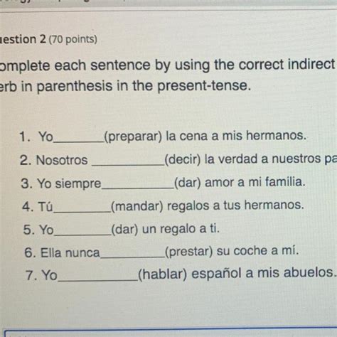 Complete Each Sentence By Using The Correct Indirect Object Pronoun Don T Forget To Conjugate