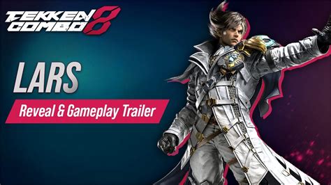 Tekken Combo Lars Alexandersson Reveal Gameplay Trailer Youtube