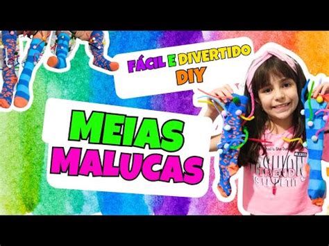 Diy Meias Malucas Para O Dia Das Crian As Valentina Ensina A Fazer