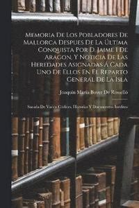 Memoria De Los Pobladores De Mallorca Despues De La Ltima Conquista Por