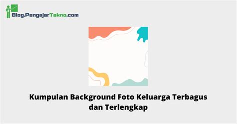 Kumpulan Background Foto Keluarga Terbagus Dan Terlengkap Blog