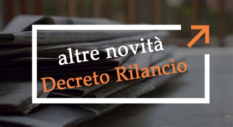 Decreto Rilancio Ulteriori Novit Dopo La Conversione In Legge Bfa