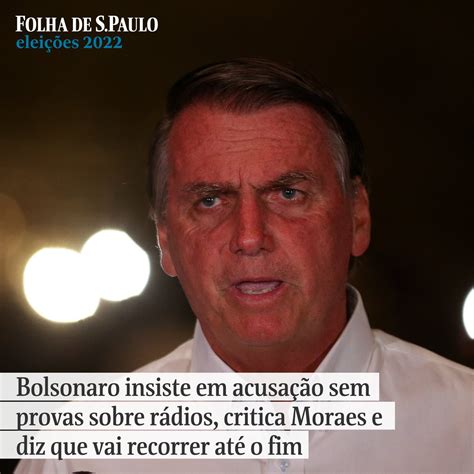 Folha de S Paulo on Twitter Eleições2022 Bolsonaro insiste em