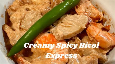 Home Cooking Creamy Spicy Bicol Express Youtube