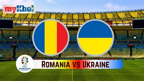 Romania Vs Ukraine Euro 2024 Preview Team News Playing XI H2H