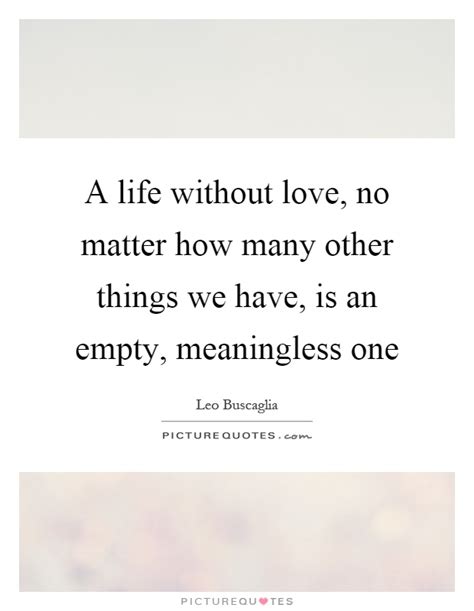 Meaningless Life Quotes And Sayings Meaningless Life Picture Quotes