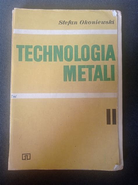 Technologia Metali Ii Stefan Okoniewski Bi Goraj Kup Teraz Na