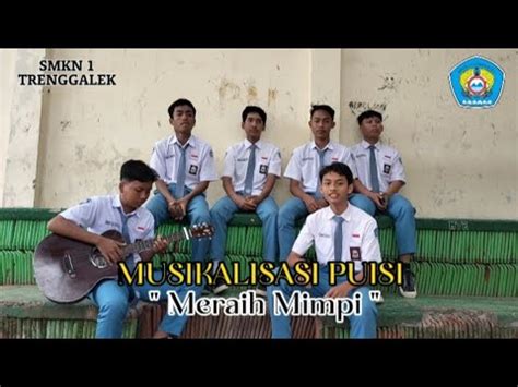 Musikalisasi Puisi Meraih Mimpi Youtube