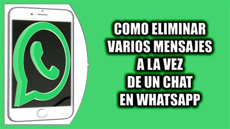 Cómo eliminar varios mensajes a la vez de un chat en WhatsApp YouTube