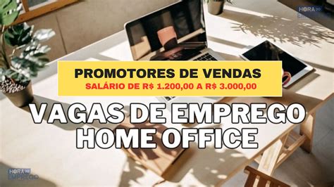 Vagas Home Office Para Promotores De Vendas Sal Rio De R