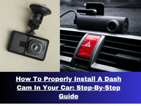 How To Properly Install A Dash Cam In Your Car Step By Step Guide