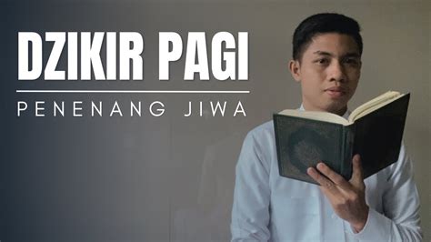 Dzikir Pagi ‼️ Penenang Hati Dan Jiwa Full Nada Ajam Youtube