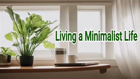 Living A Minimalist Life Simplify Declutter And Thrive YouTube