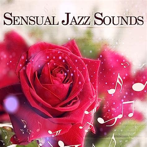 Sensual Jazz Sounds Music To Relax Romantic Jazz Note