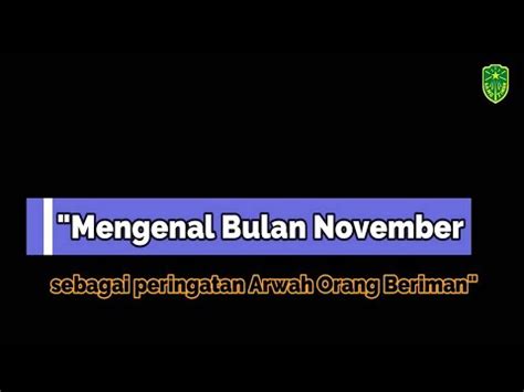 Bina Iman Katolik Mengenal Bulan November Sebagai Peringatan Arwah